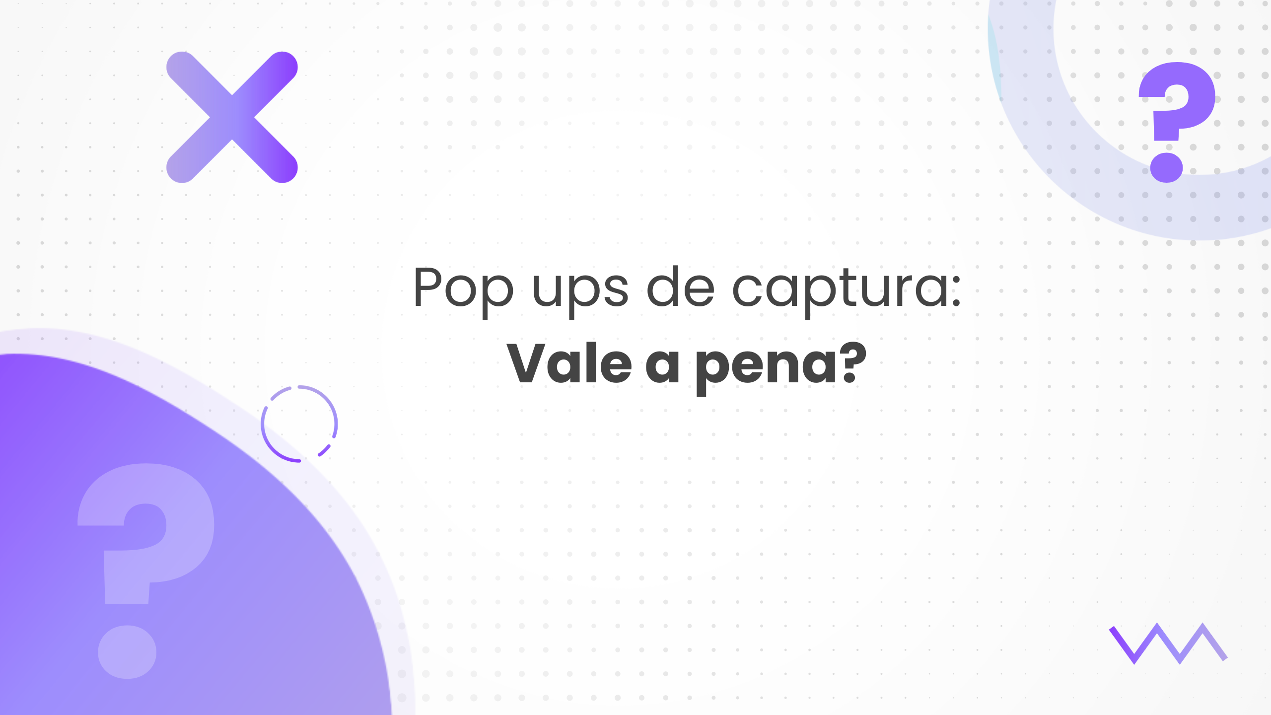 Vale a pena usar pop ups para captura de leads no seu site? Saiba quanto você pode estar deixando de faturar.