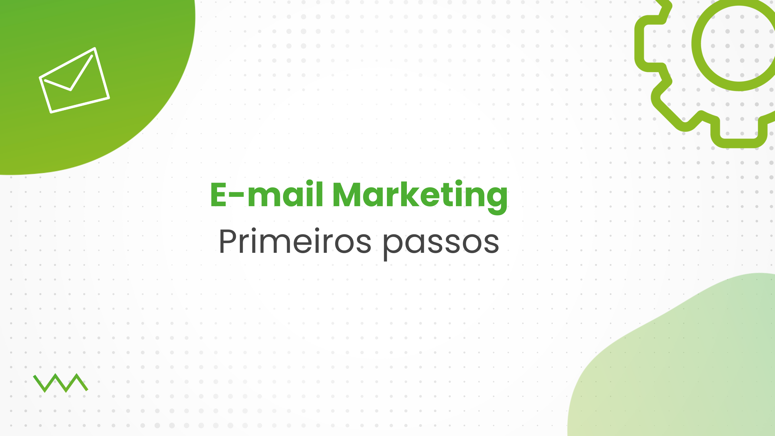 Primeiros envios de e-mail marketing: Por onde começar?