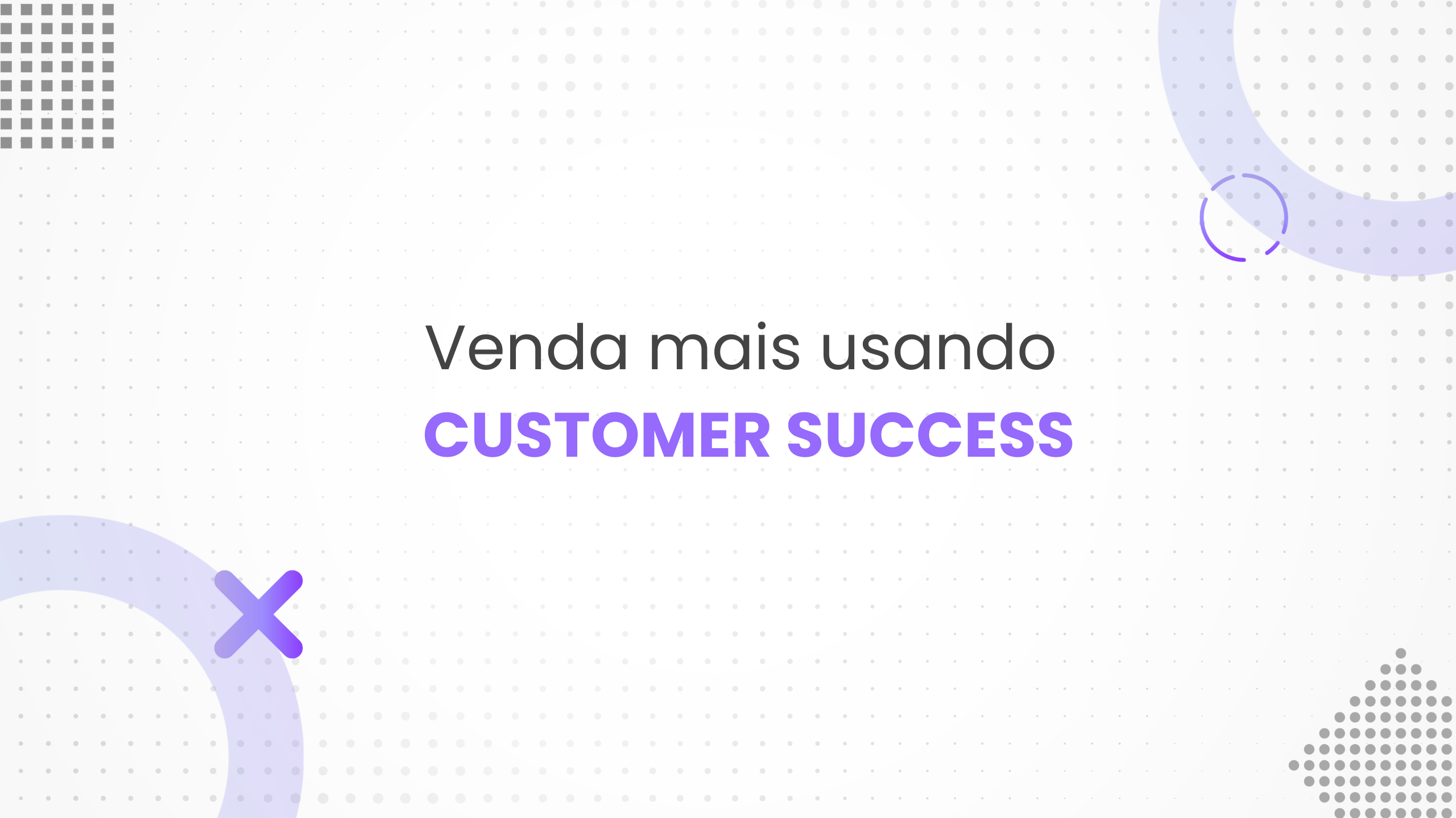 Como aumentar o faturamento com estratégias de Customer Success?