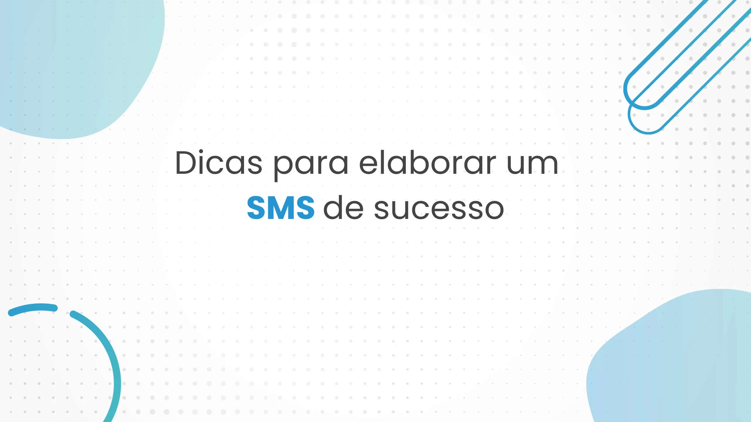 Dicas de texto para utilizar em ações de SMS.