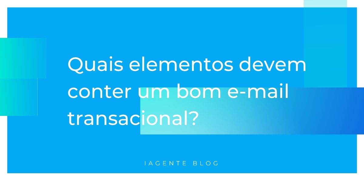Quais elementos devem conter um bom e-mail transacional?