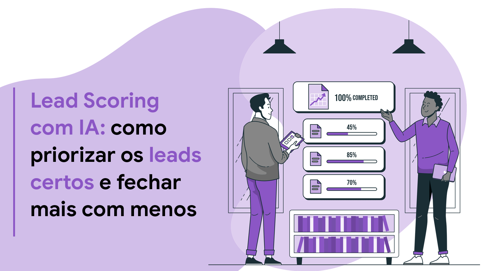 Lead Scoring com IA: Como Priorizar os Leads Certos e Fechar Mais com Menos