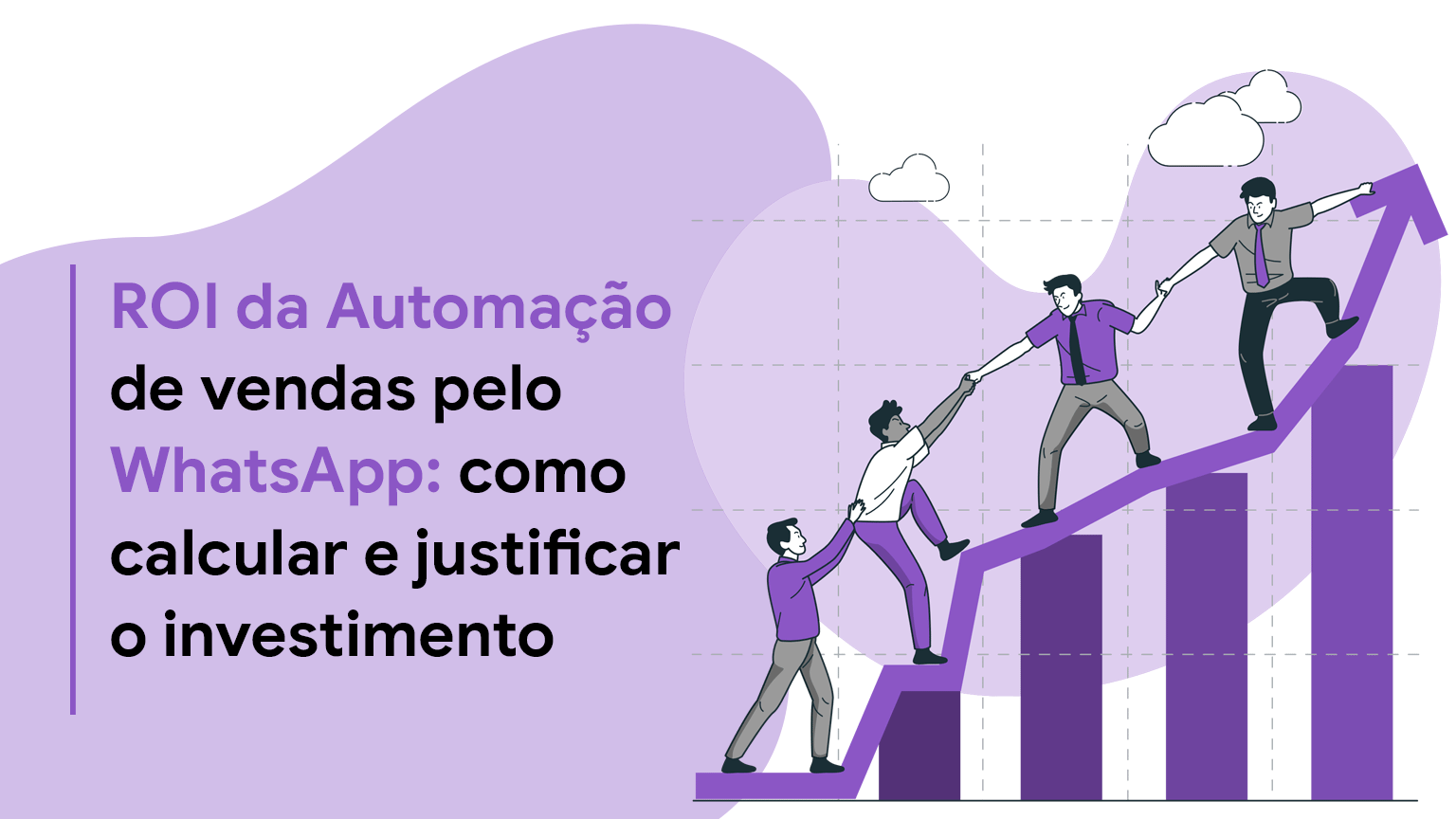 ROI da Automação de Vendas pelo WhatsApp: Como Calcular e Justificar o Investimento