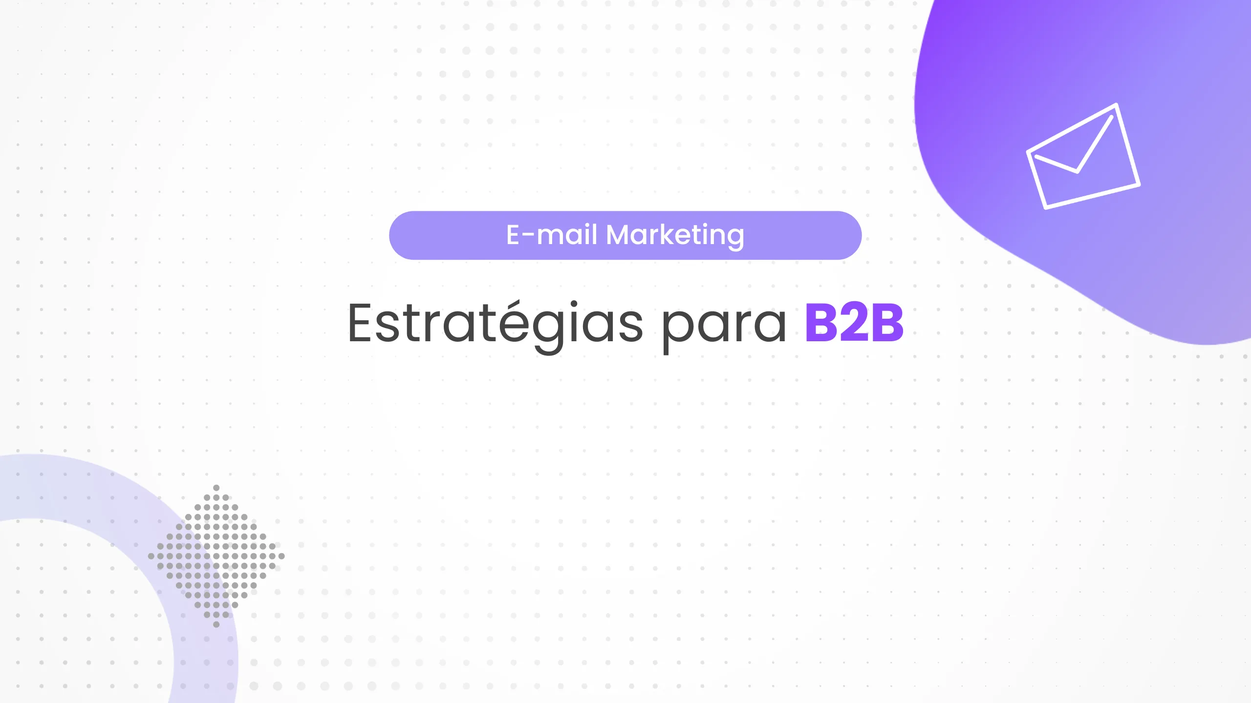 Como utilizar e-mail marketing para o mercado B2B?
