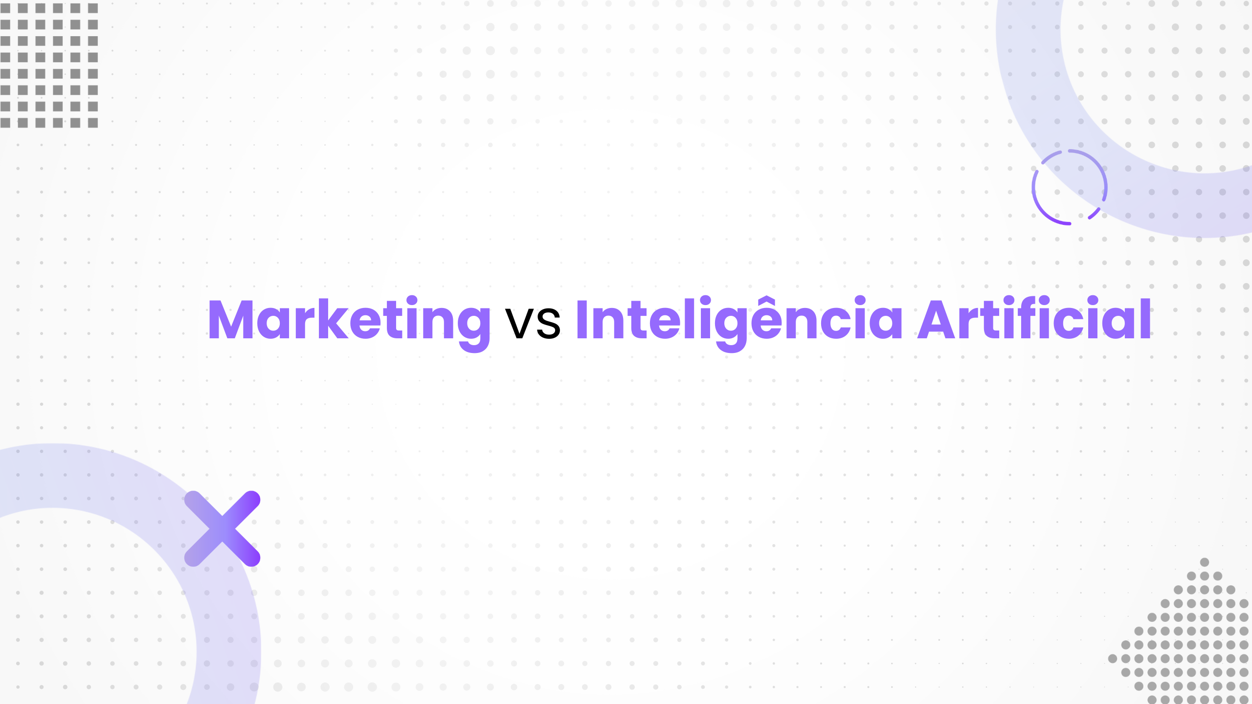 O futuro da Inteligência Artificial no Marketing Digital.