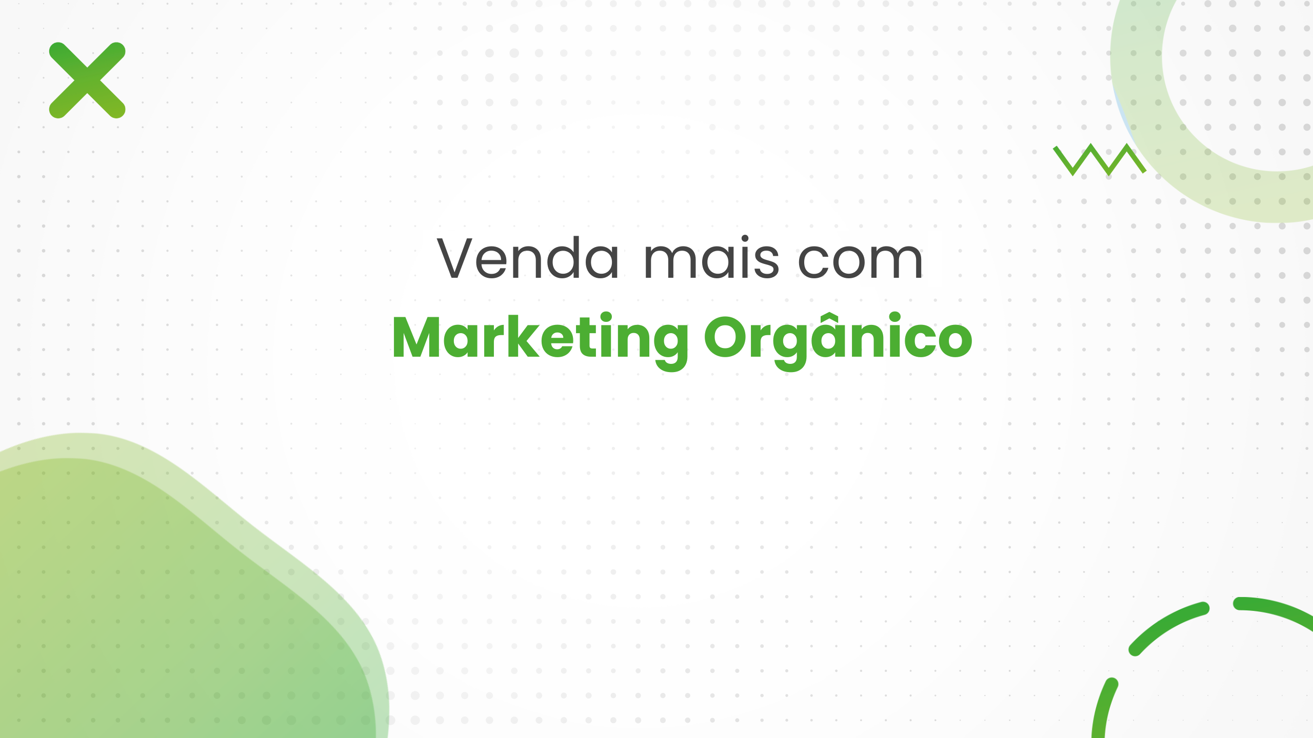 Estratégias orgânicas de Marketing Digital para vender mais.